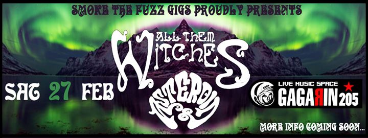 ALL THEM WITCHES (US) / ASTEROID (SE) + special guests live @ Gagarin205 Live Music Space, Athens