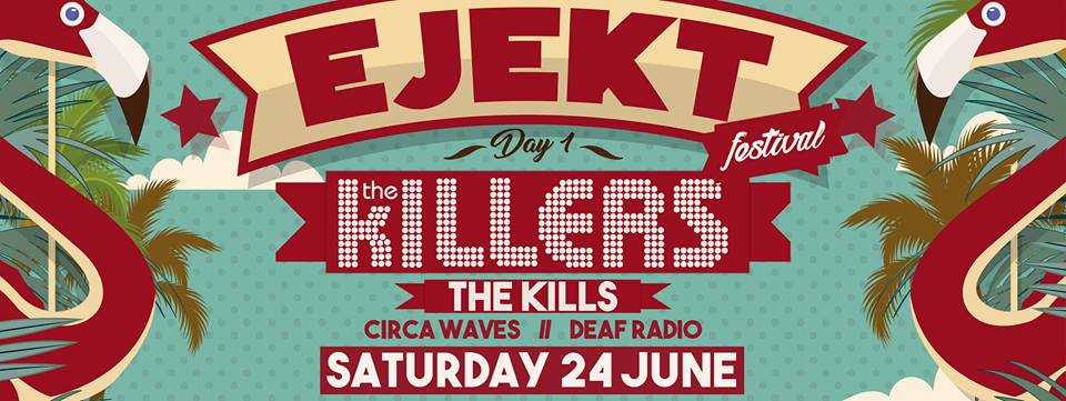 Ejekt festival 2017 Day 1 // The Killers - 24/6/17