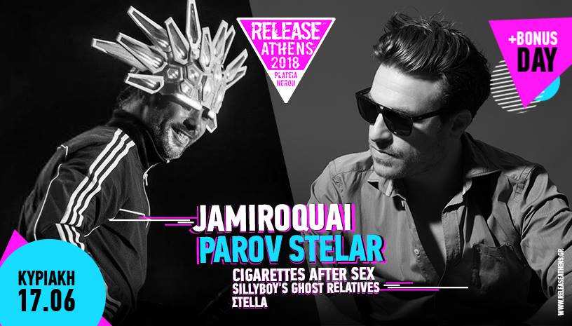 ΩΡΕΣ ΕΜΦΑΝΙΣΗΣ DAY 3 RELEASE ATHENS FESTIVAL @ ΠΛΑΤΕΙΑ ΝΕΡΟΥ – JAMIROQUAI, PAROV STELAR, CIGARETTES AFTER SEX, SILLYBOY’S GHOST RELATIVES, STELLA, ΚΥΡΙΑΚΗ 17 06 2018