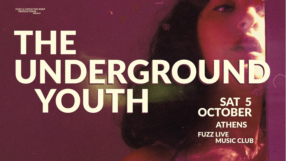 Οι Underground Youth παρουσιάζουν το νέο τους άλμπουμ το Σάββατο 5 Οκτωβρίου στο Fuzz