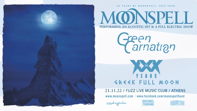 MOONSPELL Performing An Acoustic Set & A Full Electric Show + GREEN CARNATION @ Fuzz Live Music Club 21.11.22